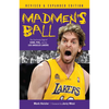 Madmen's Ball: The Continuing Saga of Kobe, Phil, and the Los Angeles Lakers - Hardcover