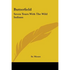 Butterfield: Seven Years With The Wild Indians - Paperback