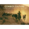 Cowboy Culture: Capturing the Spirit of the Old West in the Sierra Nevada - Hardcover