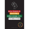 Una breve Introducción a la Historia Afroamericana - De la Esclavitud a la Libertad: (La Historia no Contada del Colonialismo, los Derechos Humanos, e - Paperback