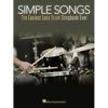 Simple Songs: The Easiest Easy Drum Songbook Ever Beginner S Drum Sheet Music and Rock Beats - 50 Songs with Drum Kit Legend and Lyrics Cues - Paperback