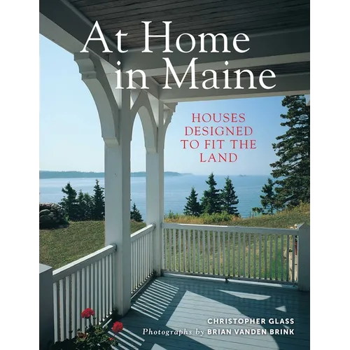 At Home in Maine: Houses Designed to Fit the Land - Paperback