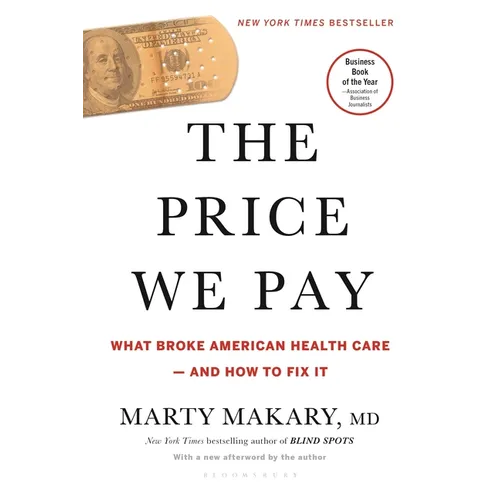 The Price We Pay: What Broke American Health Care--And How to Fix It - Paperback
