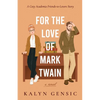 For the Love of Mark Twain: A Cozy Academia Friends-to-Lovers Story - Paperback