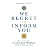 We Regret to Inform You: A Survival Guide for Gold Star Parents and Those Who Support Them - Paperback