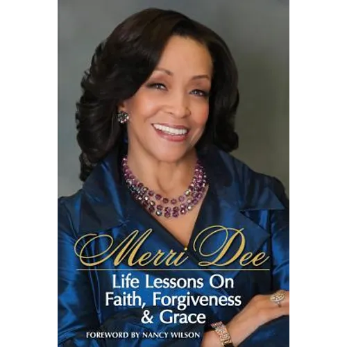 Merri Dee, Life Lessons on Faith, Forgiveness & Grace - Paperback