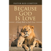 Because God Is Love: A Daily Walk in God's Love - Paperback