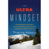 The Ultra Mindset: An Endurance Champion's 8 Core Principles for Success in Business, Sports, and Life - Paperback