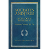 Socrates and Jesus: A Dialogue in Heaven - Paperback