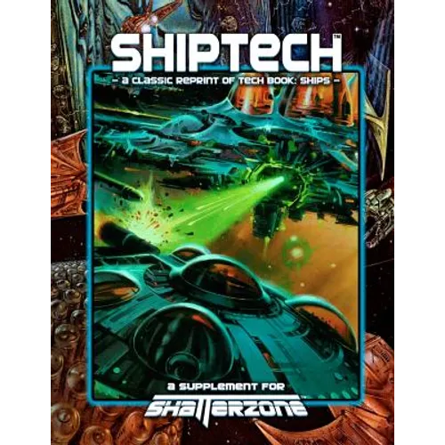 ShipTech (Classic Reprint of Tech Book: Ships): A Supplement for Shatterzone - Paperback