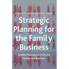 Strategic Planning for the Family Business: Parallel Planning to Unify the Family and Business - Paperback