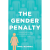 The Gender Penalty: Turning obstacles into opportunities for women at work - Paperback