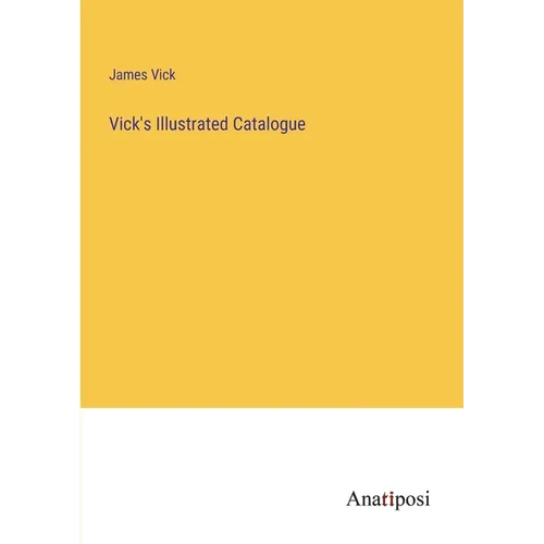 Vick's Illustrated Catalogue - Paperback