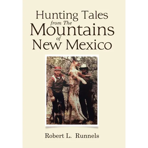 Hunting Tales from The Mountains of New Mexico - Hardcover
