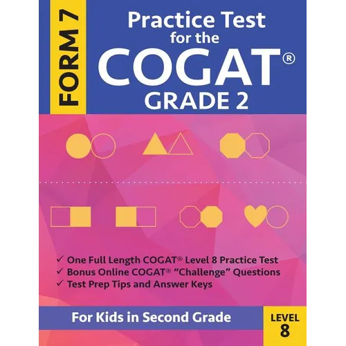 Practice Test for the Cogat Grade 2 Form 7 Level 8: Gifted and Talented Test Preparation Second Grade; Cogat 2nd Grade; Cogat Grade 2 Books, Cogat Tes - Paperback