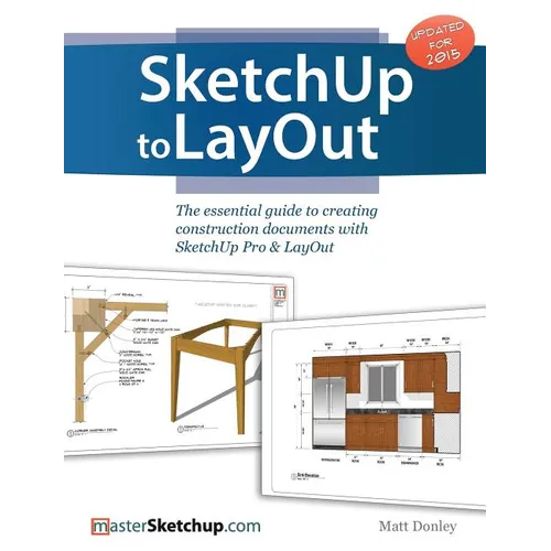 SketchUp to LayOut: The essential guide to creating construction documents with SketchUp Pro & LayOut - Paperback