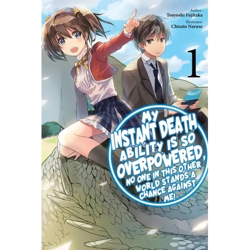 My Instant Death Ability Is So Overpowered, No One in This Other World Stands a Chance Against Me!, Vol. 1 (Light Novel) - Paperback