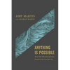 Anything Is Possible: How Nine Miracles of Jesus Reveal God's Love for You - Paperback