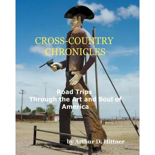 Cross-Country Chronicles: Road Trips Through the Art and Soul of America - Paperback