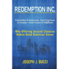 Redemption Inc.: Why Offering Second Chances Makes Good Business Sense. - Paperback