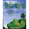 Calm Mind Happy Heart: Stop Reacting... & Start Creating the Life of Your Dreams - A Workbook - Paperback