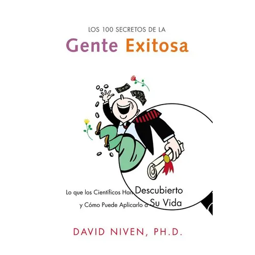 Los 100 Secretos de la Gente Exitosa: Lo Que Los Cientificos Han Descubierto Y Como Puede Aplicarlo a Su Vida - Paperback
