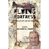 Flying Fortress: Chronicles of a B-17 Crewman - Paperback