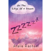 On The Edge Of A Dream: Poetry by Atalie Rachael - Paperback