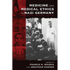 Medicine and Medical Ethics in Nazi Germany: Origins, Practices, Legacies - Paperback
