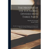 The History of the Eucharist, Divided Into Three Parts: the First Treating of the Form of Celebration, the Second, of the Doctrine, the Third, of Wors - Paperback