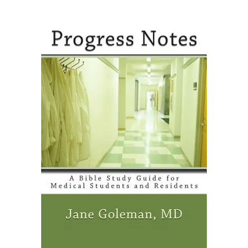 Progress Notes: A Bible Study Guide for Medical Students and Residents - Paperback
