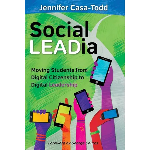 Social LEADia: Moving Students from Digital Citizenship to Digital Leadership - Paperback