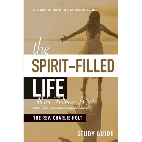 The Spirit-Filled Life Study Guide: All The Fullness of God - Paperback