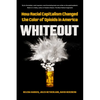 Whiteout: How Racial Capitalism Changed the Color of Opioids in America - Hardcover