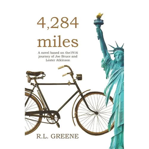 4284 miles: The 1916 journey of Joe Bruce and Lester Atkinson - Paperback