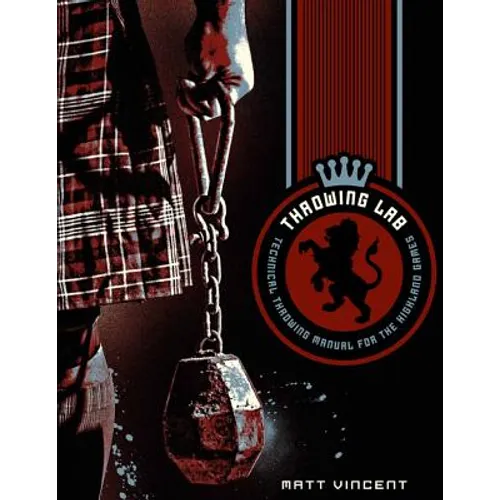 Throwing LAB: Technical Throwing Manual for the Highland Games - Paperback