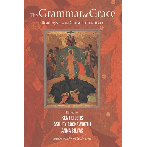 The Grammar of Grace: Readings from the Christian Tradition - Hardcover