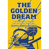 The Golden Dream: The Story of the 2001-2002 Kent State Men's Basketball Elite Eight Season - Hardcover