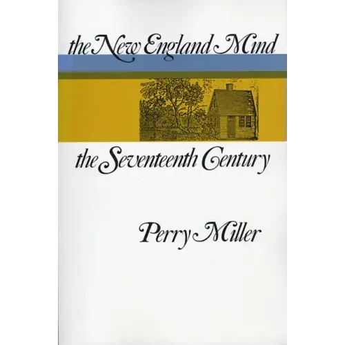 The New England Mind: The Seventeenth Century - Paperback