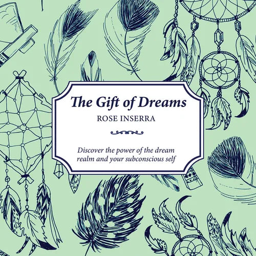 The Gift of Dreams: Discover the Power of the Dream Realm and Your Subconscious Self - Paperback