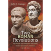 Two Roman Revolutions: The Senate, the Emperors and Power, from Commodus to Gallienus (AD 180-260) - Hardcover
