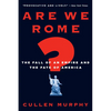Are We Rome?: The Fall of an Empire and the Fate of America - Paperback