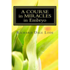 A COURSE in MIRACLES in Embryo: Unleash the Power - Paperback
