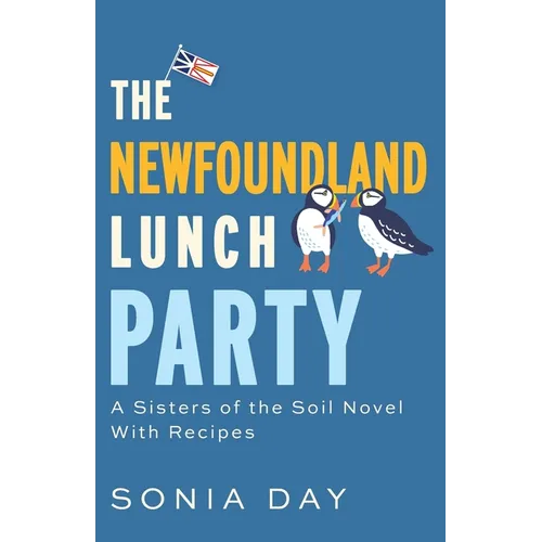 The Newfoundland Lunch Party: A Sisters of the Soil Novel With Recipes - Paperback