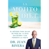 La Mojito Diet (Spanish Edition): El Método Para Bajar de Peso En 14 Días Sin Estrés Y Sin Perderte La Fiesta - Paperback