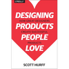 Designing Products People Love: How Great Designers Create Successful Products - Paperback