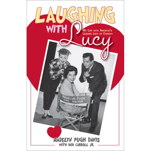 Laughing with Lucy: My Life with America's Leading Lady of Comedy - Paperback