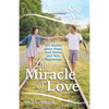 Chicken Soup for the Soul: The Miracle of Love: 101 Stories about Hope, Soul Mates and New Beginnings - Paperback