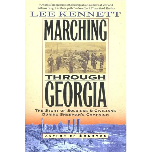 Marching Through Georgia: The Story of Soldiers and Civilians During Sherman's Campaign - Paperback