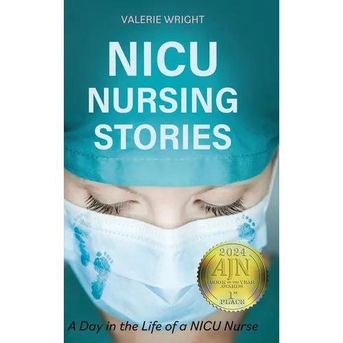 NICU Nursing Stories: A Day in the Life of a NICU Nurse - Hardcover